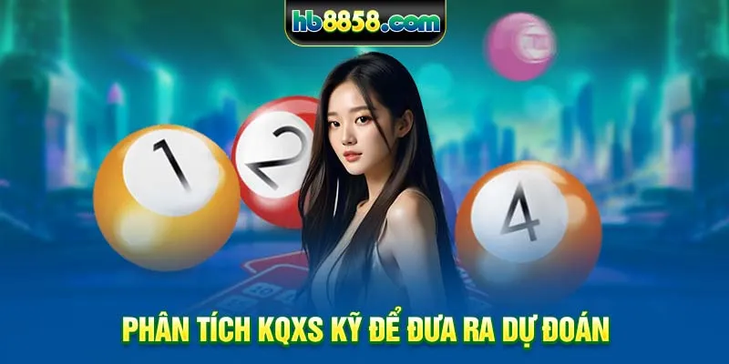 Phân tích KQXS kỹ để đưa ra dự đoán