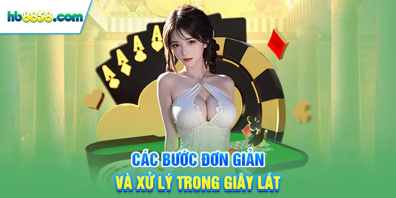 Các bước đơn giản và xử lý trong giây lát