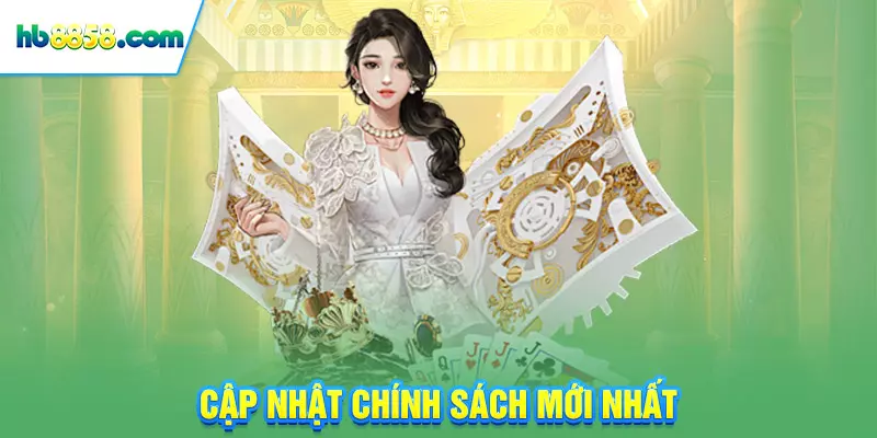 Cập nhật chính sách mới nhất