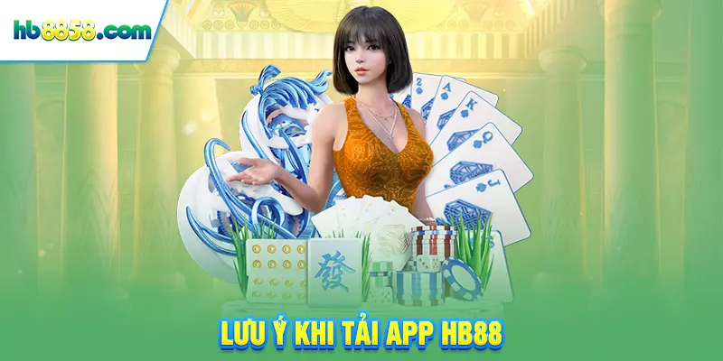 Lưu ý khi tải app HB88