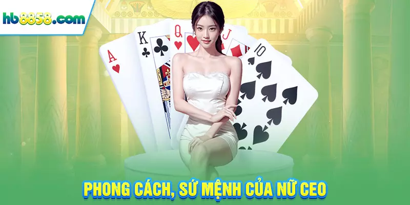 Phong cách, sứ mệnh của nữ CEO