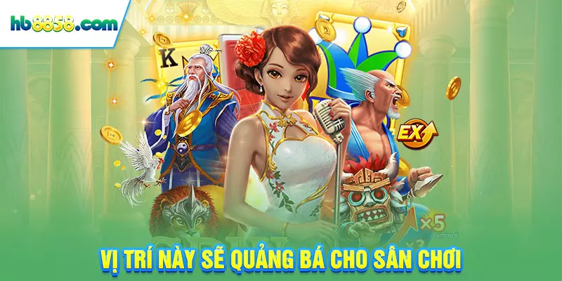 Vị trí này sẽ quảng bá cho sân chơi